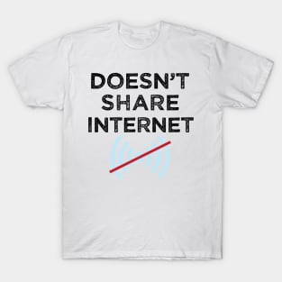 Doesn't share internet or Tether Hotspot Mobile Data T-Shirt